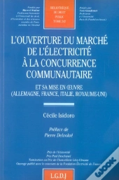 L'Ouverture Du Marche De L'Electricite A La Concurrence Communautaire - Vol242 - Et Sa Mise En Oeuvr