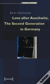 Love After Auschwitz Â€“ The Second Generation In Germany