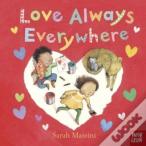 Love Always Everywhere