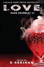 Love: An Dark Microfiction Anthology - Preview