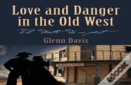 Love And Danger In The Old West