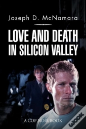 Love And Death In Silicon Valley