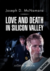Love And Death In Silicon Valley