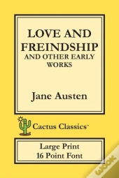 Love And Freindship And Other Early Works (Cactus Classics Large Print)