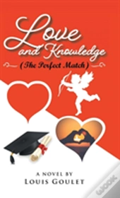 Love And Knowledge (The Perfect Match)