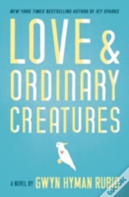 Love And Ordinary Creatures