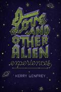 Love And Other Alien Experiences