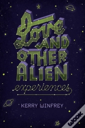 Love And Other Alien Experiences