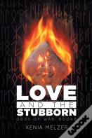Love And The Stubborn