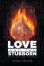 Love And The Stubborn - Preview