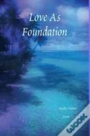 Love As Foundation