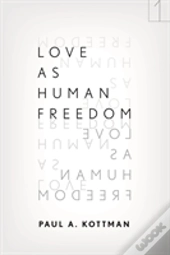 Love As Human Freedom