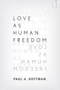 Love As Human Freedom - Preview