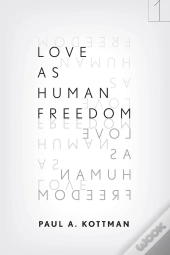 Love As Human Freedom