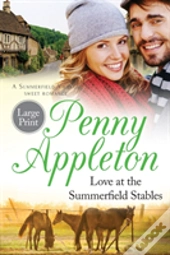 Love At The Summerfield Stables Large Print Edition