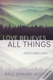 Love Believes All Things
