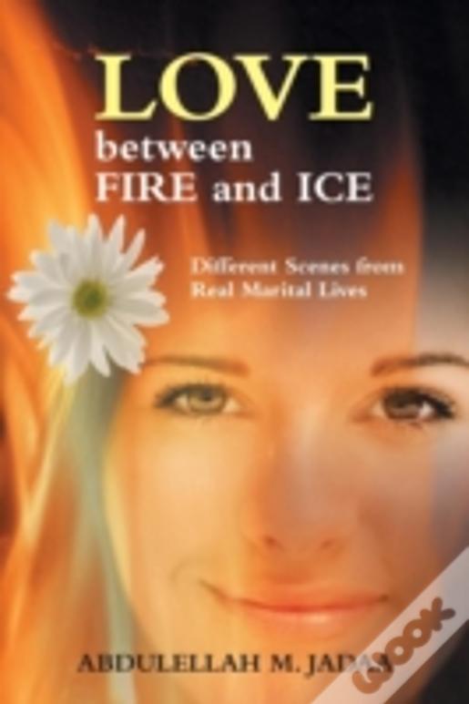 Love Between Fire And Ice: Different Scenes From Real Marital Lives