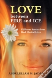 Love Between Fire And Ice: Different Scenes From Real Marital Lives