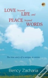 Love Beyond Life And Peace Beyond Words