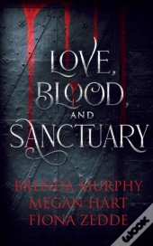 Love, Blood, And Sanctuary