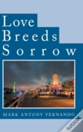 Love Breeds Sorrow