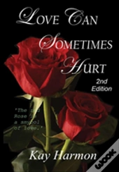 Love Can Sometimes Hurt