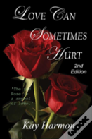 Love Can Sometimes Hurt