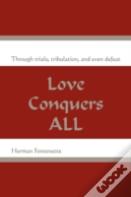 Love Conquers All