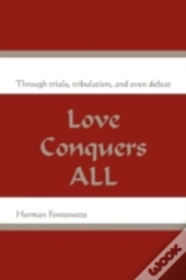 Love Conquers All