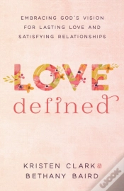 Capa do artigo Love Defined Â€“ Embracing God`S Vision For Lasting Love And Satisfying Relationships