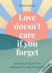 Love Doesn'T Care If You Forget