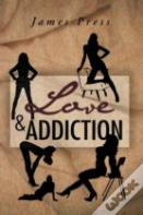Love & Addiction