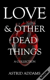 Love & Other Dead Things