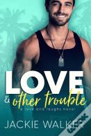 Love & Other Trouble