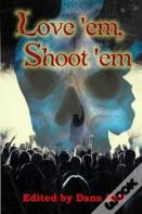 Love 'Em, Shoot 'Em
