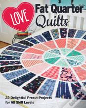 Love Fat Quarter Quilts