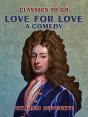 Love For Love A Comedy - Preview