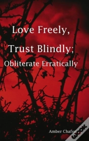 Capa do artigo Love Freely, Trust Blindly; Obliterate Erratically