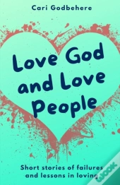 Love God And Love People