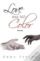 Love Has No Color Part One