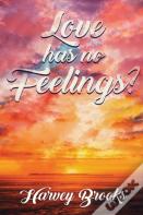 Love Has No Feelings