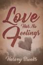 Love Has No Feelings - Preview