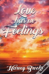 Love Has No Feelings