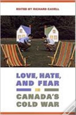 Capa do artigo Love, Hate, And Fear In Canada'S Cold War
