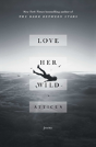 Love Her Wild - Preview