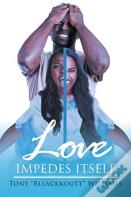 Love Impedes Itself