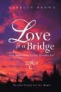 Love Is A Bridge: Even Death Cannot Keep Loving Hearts Apart - Preview