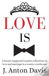 Love Is: A Former Magistrate'S Poetic Re