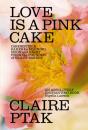 Love Is A Pink Cake - Preview