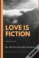 Love Is Fiction